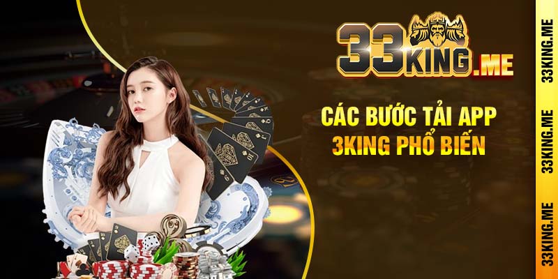 Các bước tải app 3king phổ biến 