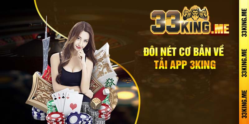 Đôi nét cơ bản về tải app 3king